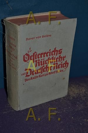 Bild des Verkufers fr sterreichs Rckkehr ins Deutsche Reich. Von Kaiser Karl zu Adolf Hitler. zum Verkauf von Antiquarische Fundgrube e.U.