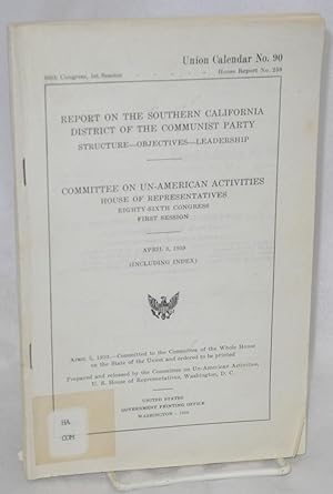 Report on the Southern California District of the Communist Party. Structure - Objectives - Leade...