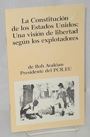 Imagen del vendedor de La Constitucin de los Estados Unidos: una visin de libertad segn los explotadores a la venta por Bolerium Books Inc.