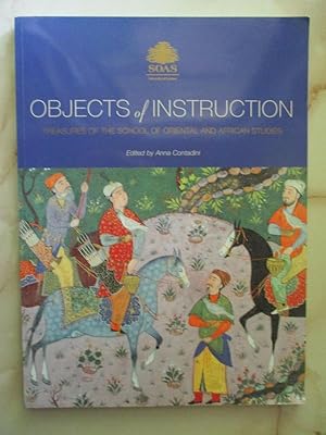 Seller image for Objects of Instruction: Treasures of the School of Oriental and African Studies for sale by S.C. Sumner