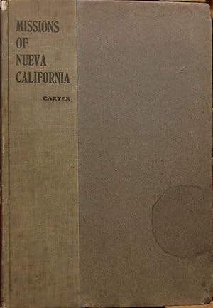 Seller image for THE MISSIONS OF NUEVA CALIFORNIA. AN HISTORICAL SKETCH. for sale by Legacy Books