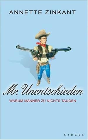 Seller image for Mr. Unentschieden : warum Mnner zu nichts taugen. for sale by Antiquariat Buchhandel Daniel Viertel