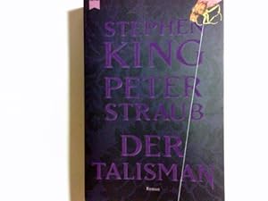 Seller image for Der Talisman : Roman. ; Peter Straub. Aus dem Amerikan. von Christel Wiemken / Heyne / 1 / Heyne allgemeine Reihe ; Bd.-Nr. 13740 for sale by Antiquariat Buchhandel Daniel Viertel