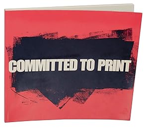 Bild des Verkufers fr Committed to Print: Social and Political Themes in Recent American Printed Art zum Verkauf von Jeff Hirsch Books, ABAA