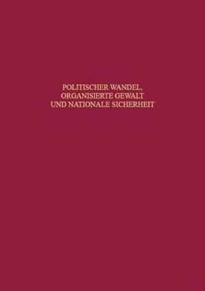 Bild des Verkufers fr Politischer Wandel, organisierte Gewalt und nationale Sicherheit : Beitrge zur neueren Geschichte Deutschlands und Frankreichs. Festschrift fr Claus-Jrgen Mller zum Verkauf von AHA-BUCH GmbH