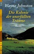 Seller image for Die Kolonie der unerfllten Trume: Roman for sale by Modernes Antiquariat an der Kyll