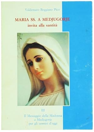 Imagen del vendedor de MARIA SS. A MEDJUGORIE INVITA ALLA SANTITA'. Il Messaggio della Madonna a Medjugorie per gli uomini d'oggi. III.: a la venta por Bergoglio Libri d'Epoca