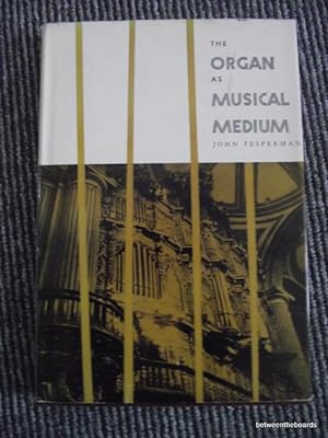 Seller image for The Organ as Musical Medium ( TX) for sale by Between The Boards
