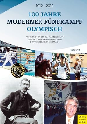 100 Jahre Moderner Fünfkampf Olympisch Vom Vater & Gründer dem Franzosen Baron Pierre de Couberti...