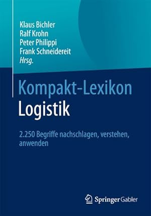Imagen del vendedor de Kompakt-Lexikon Logistik : 2.250 Begriffe nachschlagen, verstehen, anwenden a la venta por AHA-BUCH GmbH