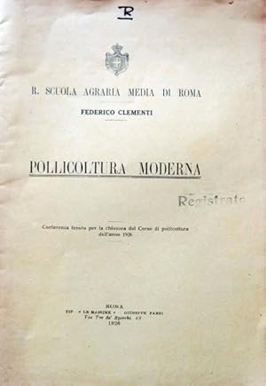 Pollicoltura moderna. Conferenza tenuta per la chiusura del corso di pollicoltura dell'anno 1926....