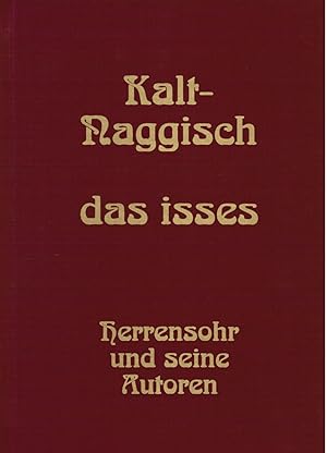 Bild des Verkufers fr Kalt-Naggisch - das isses. Herrensohr und seine Autoren. zum Verkauf von Antiquariat Martin Barbian & Grund GbR