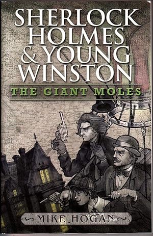 Sherlock Holmes and Young Winston: The Giant Moles