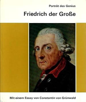 Bild des Verkufers fr Friedrich der Groe Portrt des Genius Mit einem Essay von Constantin von Grnwald zum Verkauf von Leserstrahl  (Preise inkl. MwSt.)