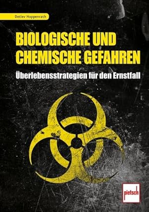 Bild des Verkufers fr Biologische und chemische Gefahren : berlebensstrategien fr den Ernstfall zum Verkauf von AHA-BUCH GmbH