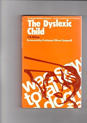 Seller image for The Dyslexic Child. The Care and Welfare Library for sale by Gwyn Tudur Davies