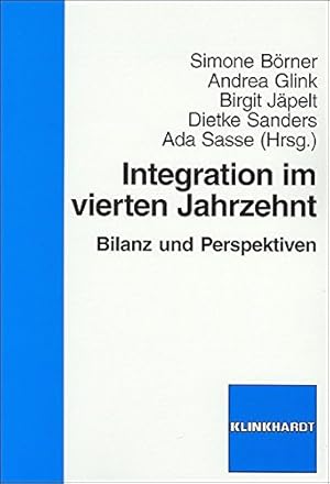 Integration im vierten Jahrzehnt : Bilanz und Perspektiven.