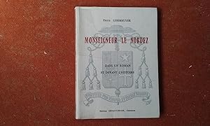 Imagen del vendedor de Monseigneur Le Nordez - Dans un roman et devant l'histoire a la venta por Librairie de la Garenne