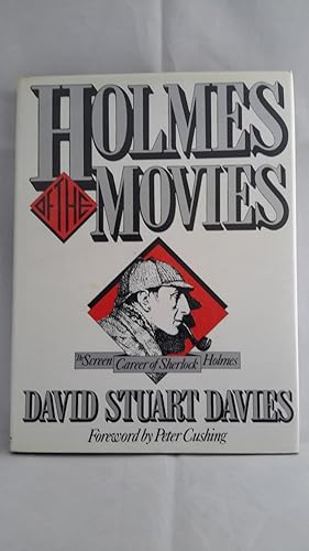 Holmes of the Movies. The Screen Career of Sherlock Holmes. Foreword by Peter Cushing. (SIGNED.)
