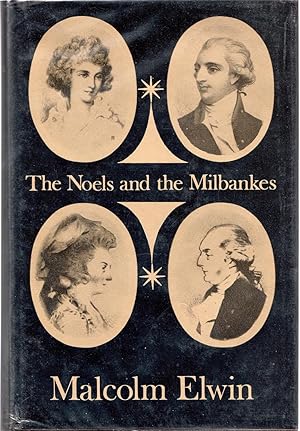 The Noels and the Milbankes Their Letters for Twenty-Five Years 1767-1792