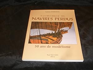 Bild des Verkufers fr A La Recherche Des NAVIRES PERDUS 50 Ans De Modlisme zum Verkauf von librairie ESKAL