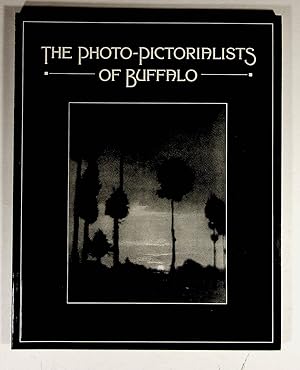 Seller image for THE PHOTO-PICTORIALISTS OF BUFFALO for sale by Quiet Friends  IOBA