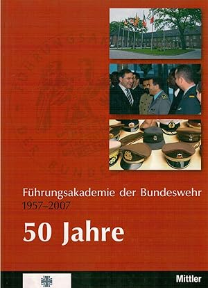 Bild des Verkufers fr 50 Jahre F?hrungsakademie 1957-2007 zum Verkauf von Antiquariat Hans Wger