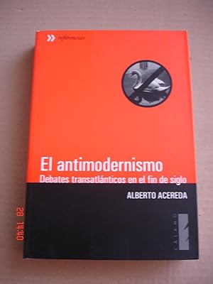 Imagen del vendedor de El antimodernismo.Debates transatlnticos en el fin de siglo. a la venta por Librera Mareiro