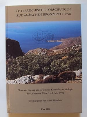 Immagine del venditore per sterreichische Forschungen zur gischen Bronzezeit 1998. Akten der Tagung am Institut fr Klassische Archologie der Universitt Wien 2.-3. Mai 1998. venduto da Der Buchfreund