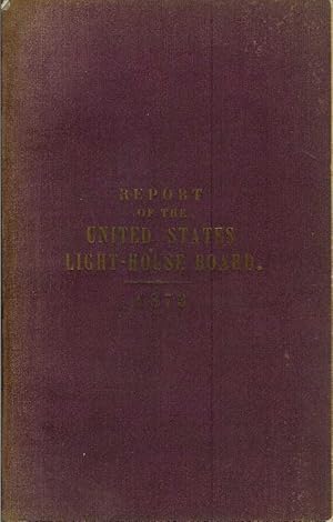 REPORT OF THE LIGHT-HOUSE BOARD OF THE UNITED STATES TO THE SECRETARY OF THE TREASURY for the Fis...