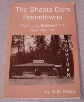 Imagen del vendedor de The Shasta Dam Boomtowns: Community Building in the New Deal Era a la venta por Books of Paradise