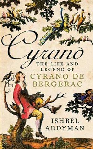 Seller image for Cyrano : Adventures in Space and Time with the Legendary French Hero / Ishbel Addyman for sale by M.Roberts - Books And ??????