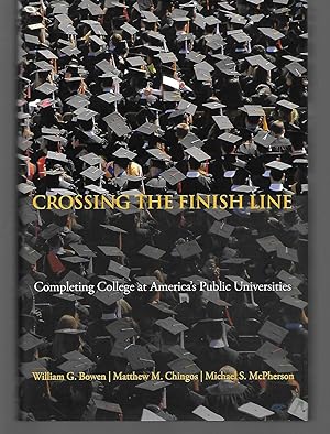 Bild des Verkufers fr Crossing The Finish Line ( Completing College At America's Public Universities ) zum Verkauf von Thomas Savage, Bookseller