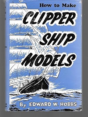 Immagine del venditore per How To Make Clipper Ship Models venduto da Thomas Savage, Bookseller