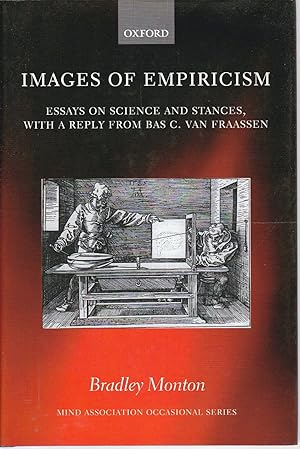 Images of Empiricism. Essays on Science and Stances, With a Reply From Bas C. Fraassen.