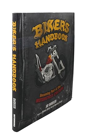 Seller image for BIKER'S HANDBOOK : Becoming Part of the Motorcycle Culture for sale by Rare Book Cellar