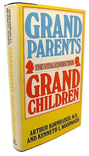 Immagine del venditore per GRANDPARENTS, GRANDCHILDREN : The Vital Connection venduto da Rare Book Cellar