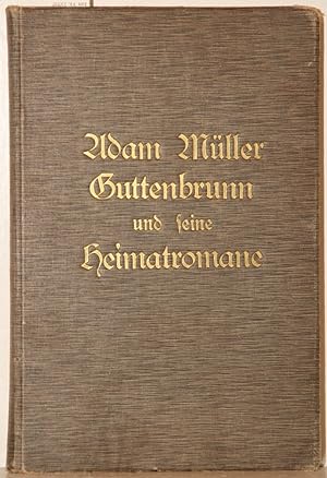 Adam Müller-Guttenbrunn und seine Heimatromane. Ein Beitrag zur banater Literaturgeschichte.