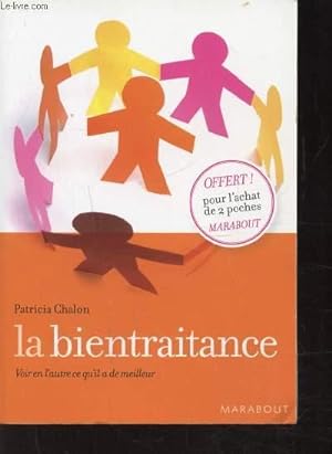 Bild des Verkufers fr LA BIENTRAITANCE - VOIR EN L'AUTRE CE QU'IL A DE MEILLEUR zum Verkauf von Le-Livre