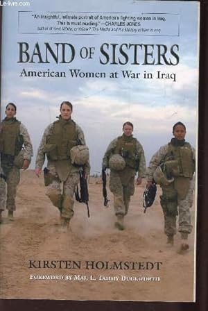 Imagen del vendedor de BAND OF SISTERS - AMERICAN WOMEN AT WAR IN IRAQ a la venta por Le-Livre