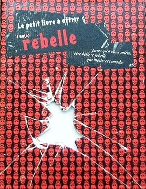 Seller image for Le petit livre  offrir  un(e) rebelle for sale by Librairie La fort des Livres