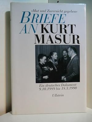 Immagine del venditore per Mut und Zuversicht gegeben . Briefe an Kurt Masur, 9. Oktober 1989 bis 18. Mrz 1990. Ein deutsches Dokument venduto da Antiquariat Weber