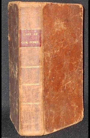 The Life of Oliver Hazard Perry; with an Appendix, comprising a biographical memoir of the late C...