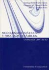 Seller image for Modelos matemticos y procesos dinmicos: un primer contacto for sale by AG Library