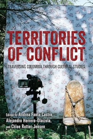 Imagen del vendedor de Territories of Conflict : Traversing Colombia Through Cultural Studies a la venta por GreatBookPrices