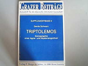 Triptolemos : Ikonographie einer Agrar- und Mysteriengottheit. Grazer Beiträge : Zeitschrift für ...