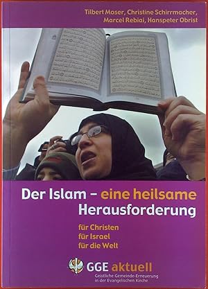 Seller image for Der Islam - eine heilsame Herausforderung fr Christen fr Israel fr die Welt for sale by biblion2