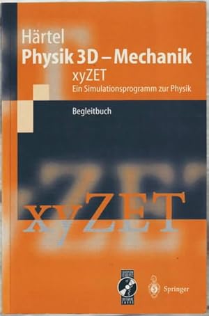 Physik 3D - Mechanik : xyZET - ein Simulationsprogramm zur Physik. Begleitbuch Hermann Härtel
