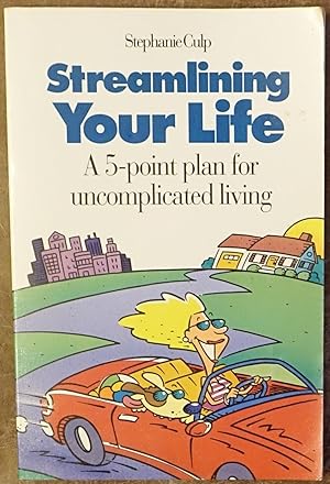 Immagine del venditore per Streamlining Your Life: A 5-Point Plan for Uncomplicated Living venduto da Faith In Print