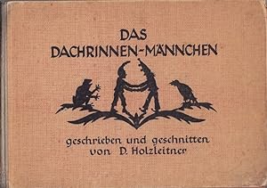 Imagen del vendedor de Das Dachrinnenmnnchen und andere Erzhlungen geschrieben und geschnitten v. D.Holzleitner. a la venta por Antiquariat Krikl